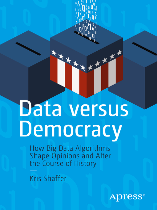 Title details for Data versus Democracy by Kris Shaffer - Available